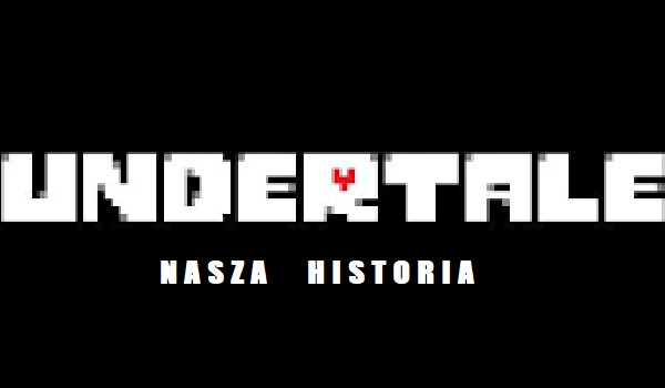 Undertale – Nasza historia #7 – Śmierć Beth