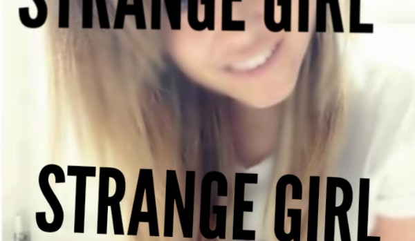 Strange girl