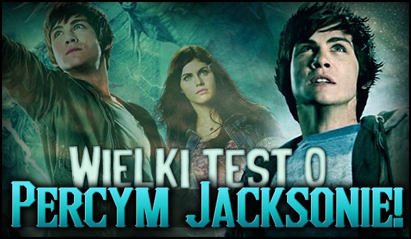 Wielki test o Percym Jacksonie!