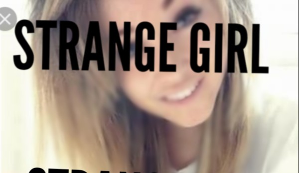 Strange girl… KONIEC