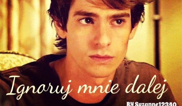 Ignoruj mnie dalej #8