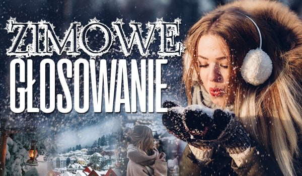 Zimowe głosowanie!