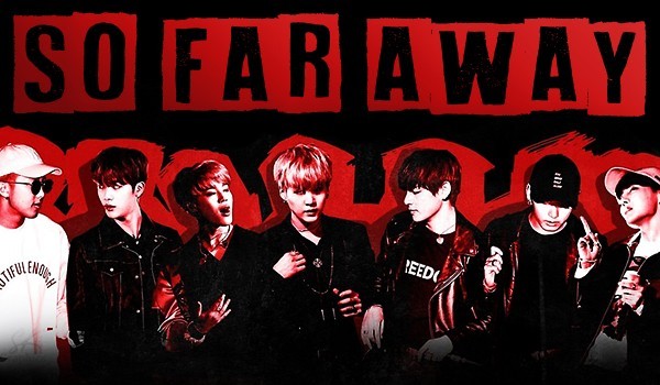 So Far Away#7