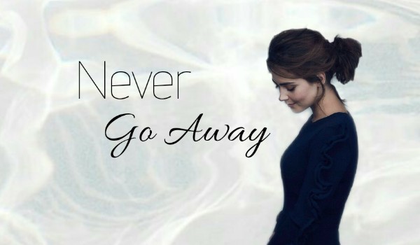 Never Go Away #Prolog