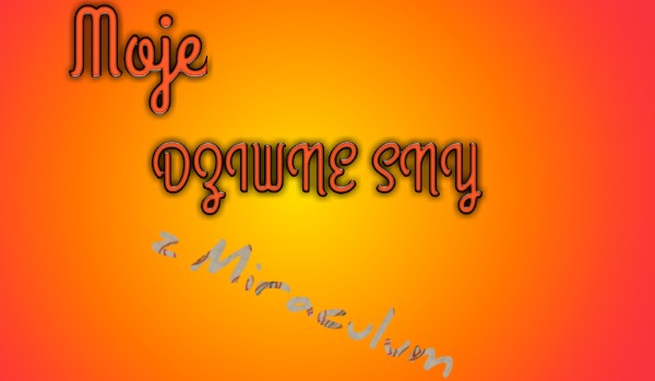 Moje dziwne sny z Miraculum