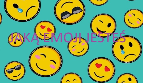 Jaką emoji jesteś?
