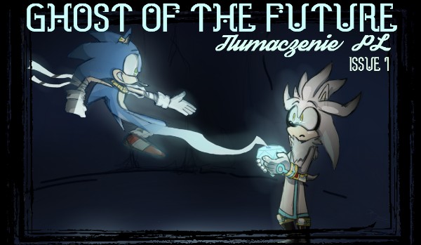 Ghost of the Future – Tłumaczenie komiksu [PL] – rozdział 1