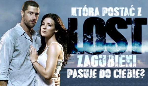 Która postać z „Lost: Zagubieni” najbardziej do Ciebie pasuje?