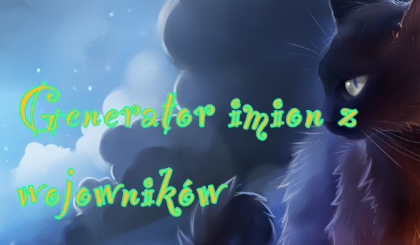 Generator imion z Wojowników #3