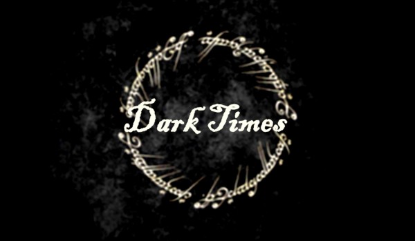Dark Times – Prolog