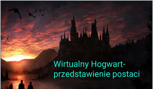 Wirtualny Hogwart-przedstwienie postaci