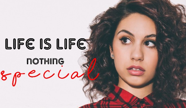 LIFE IS LIFE nothing Special – #1