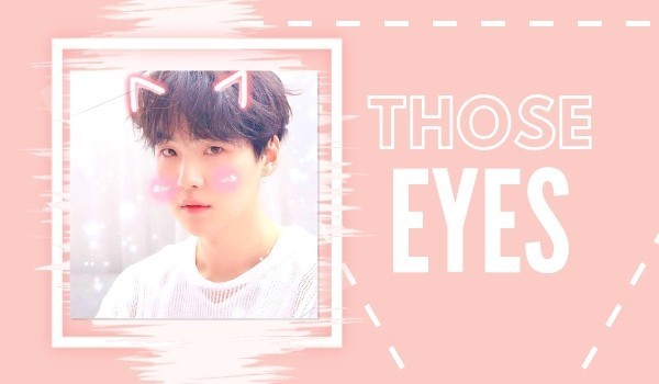 Those Eyes 18 THE END