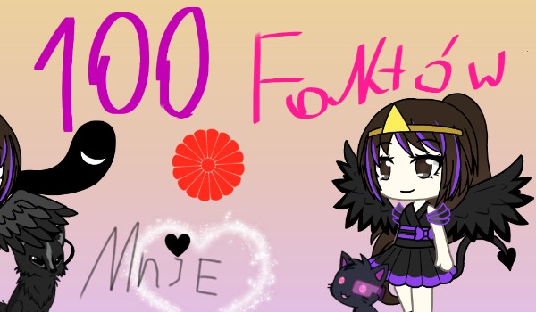 100 Faktów o Mnie! {10}