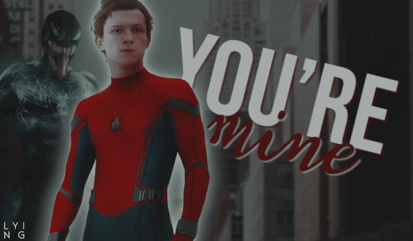 You’re mine #18 Spider-Man