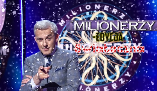 Milionerzy – Edycja Świąteczna