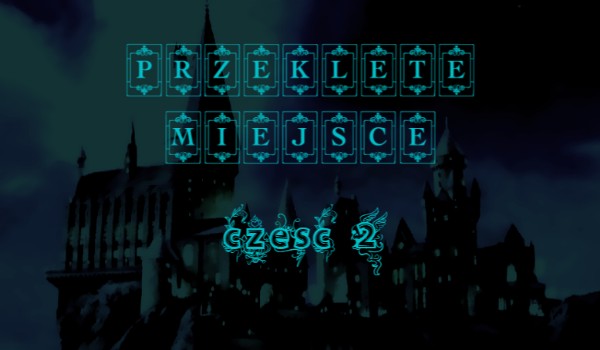 Przeklęte miejsce #2