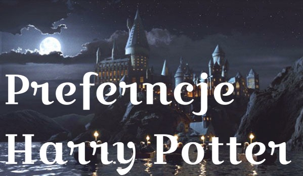 Preferncje Harry Potter #9