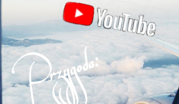 YouTube : przygoda #5