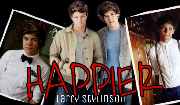 Happier » Larry Stylinson [prolog]