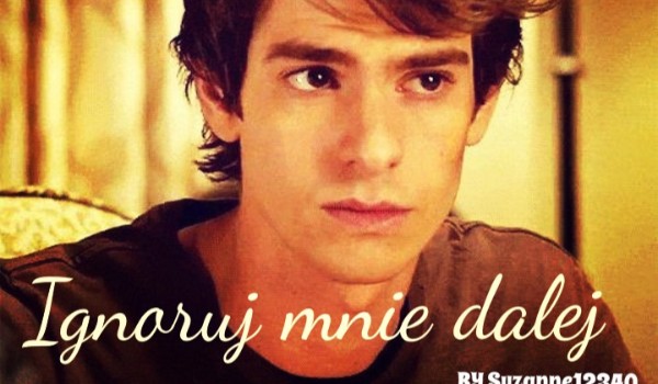 Ignoruj mnie dalej #11