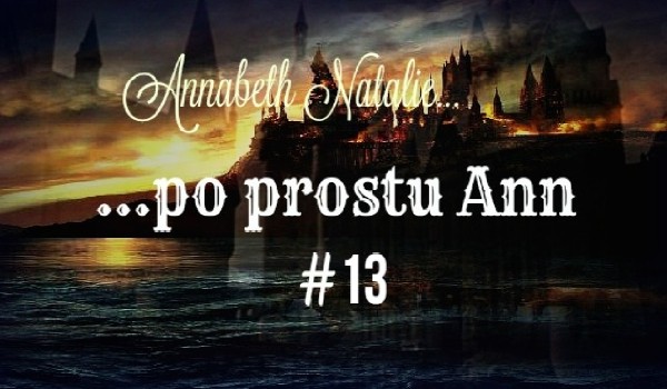 Annabeth Natalie …po prostu Ann #13