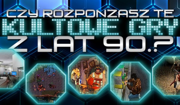 Czy rozpoznasz te kultowe gry z lat ’90? #2