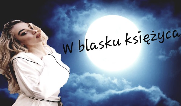 W blasku księżyca #2