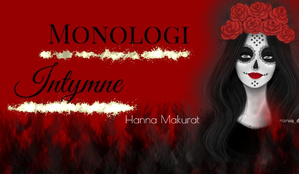 Intimate Monologues ~ Hanna Makurat #2