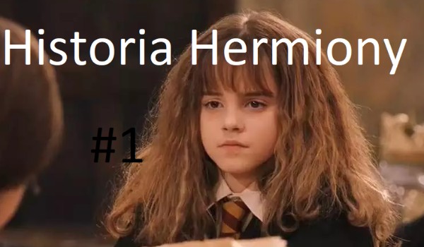 Historia Hermiony #1