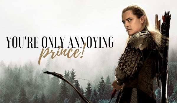 You’re only annoying prince! #14