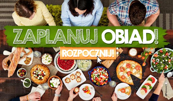 Zaplanuj obiad!