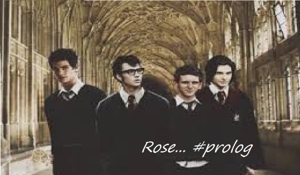 Rose… #prolog ZAWIESZONE + DO POPRAWKI