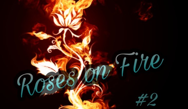 Roses on fire #2