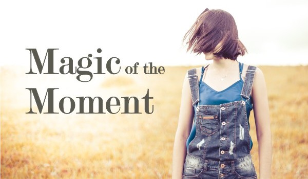 Magic of the Moment #2
