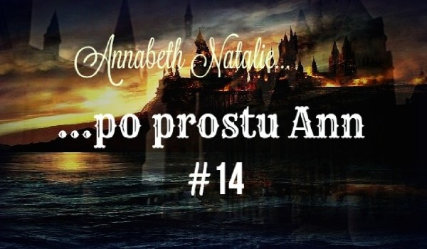 Annabeth Natalie …po prostu Ann #14