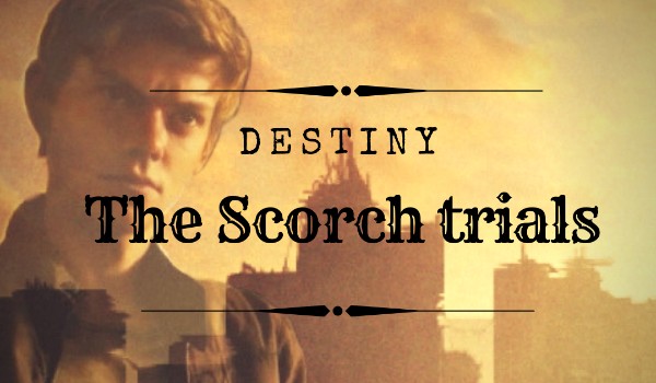 Destiny – The scorch trials #2