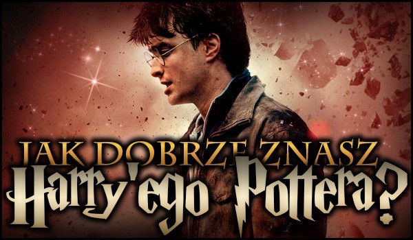 50 pytań z serii „Prawda czy fałsz?” – Harry Potter