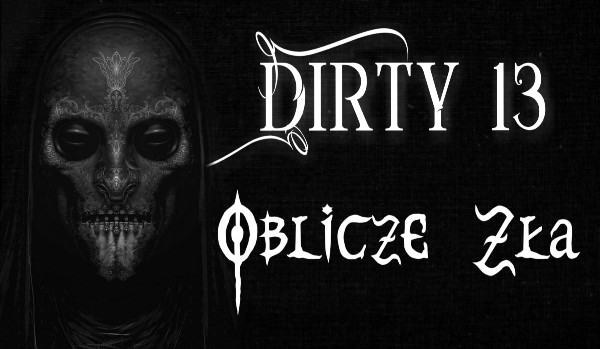 Dirty 13: Oblicze Zła