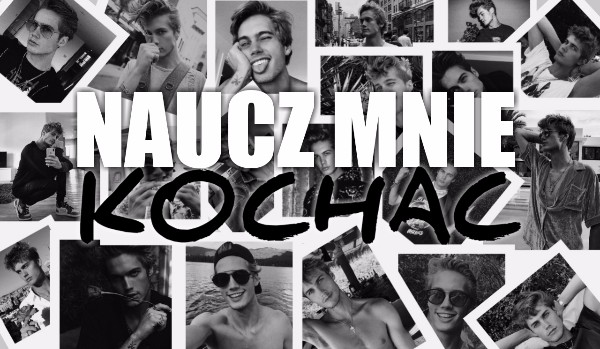 Naucz mnie Kochać #8