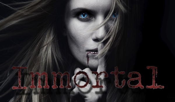 Immortal ~ cz.4