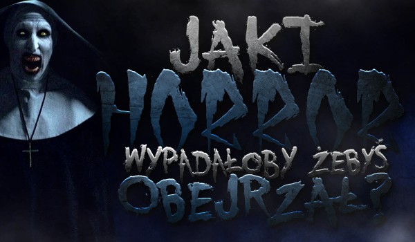 Jaki horror wypadałoby, żebyś obejrzał?