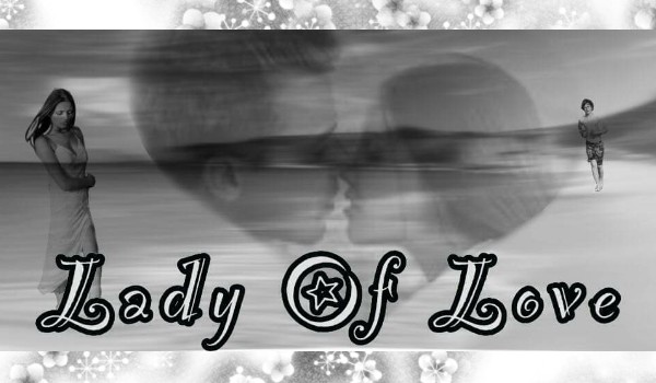 Lady Of Love #6 Koniec