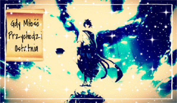 || Gdy Miłość Przychodzi Ostatnia || #5