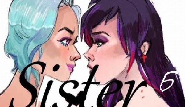 Sister #6 [ KONIEC ]