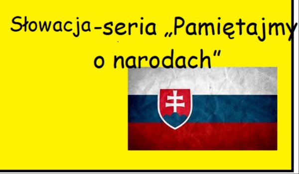 Słowacja-seria „Pamiętajmy o narodach”