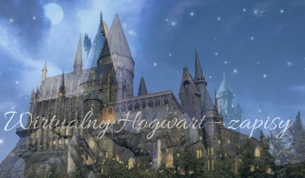 Wirtualny Hogwart- zapisy zamknięte!