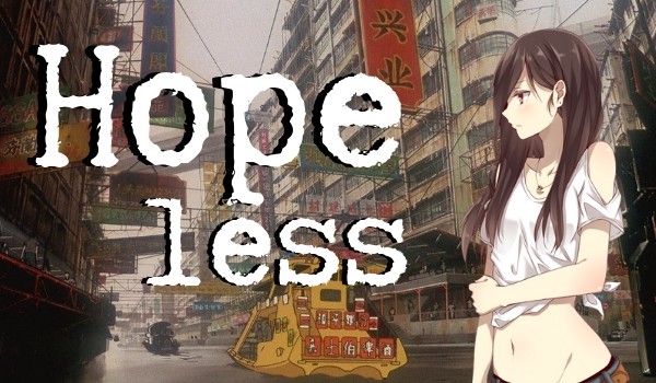 Hopeless – One Shot