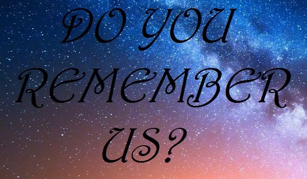 Do you remember us? – 2