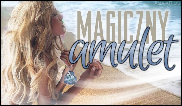 Magiczny amulet#3